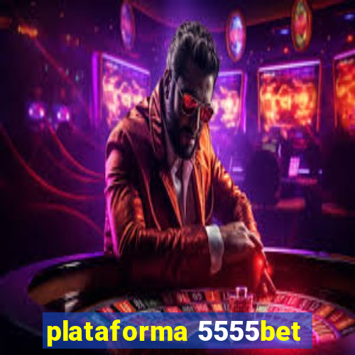 plataforma 5555bet